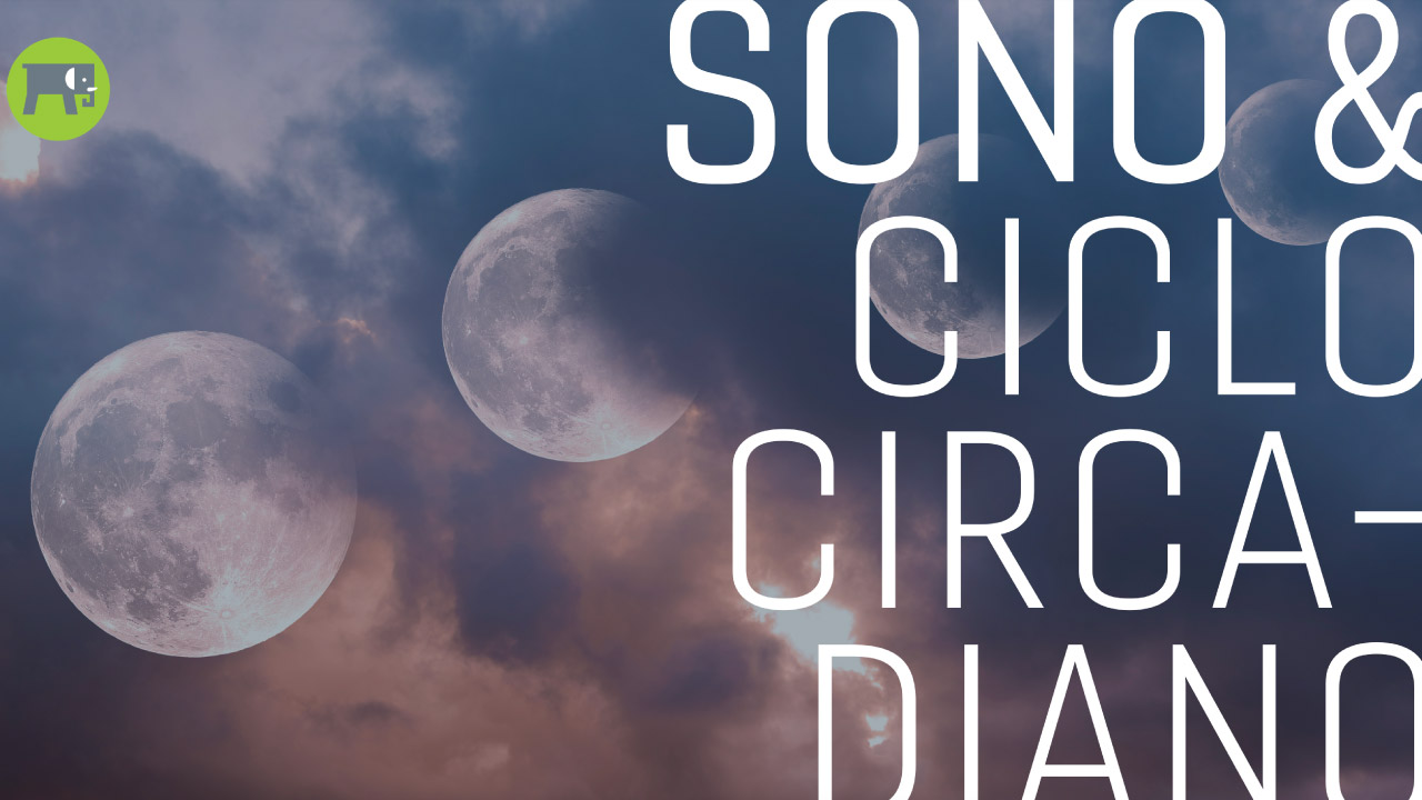 Sono & Ciclo Circadiano