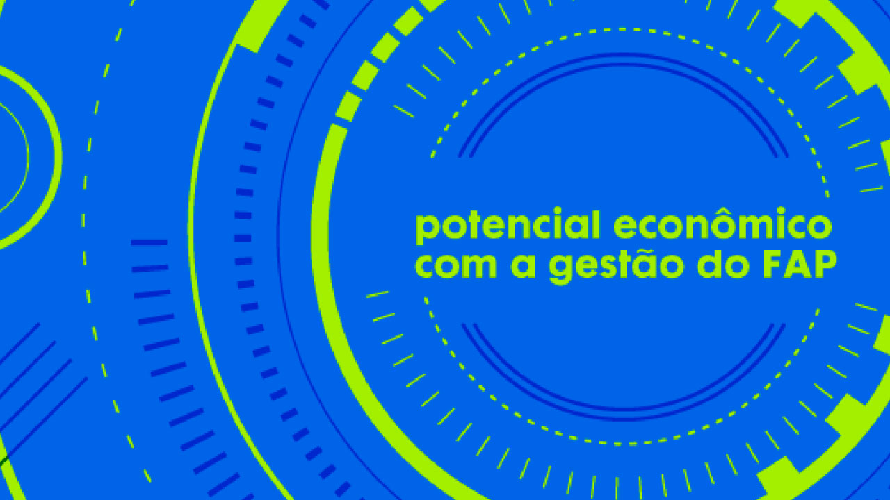 Potencial econômico com a gestão do FAP